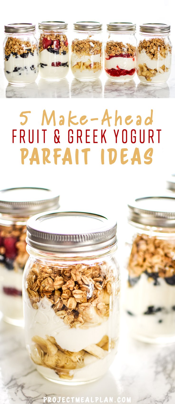 5 Make-Ahead Fruit & Greek Yogurt Parfait Ideas to Try for Breakfast - Greek yogurt with just a hint of sweetness, layered with fruits and topped with granola, 5 WAYS!! Prep ahead and grab it on your way out the door tomorrow! - ProjectMealPlan.com #mealprepping #mealprepsunday #masonjarparfaits #greekyogurtparfait