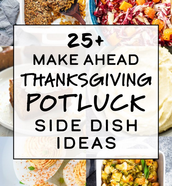 25+ Make-Ahead Thanksgiving Potluck Side Dish Ideas - Project Meal Plan