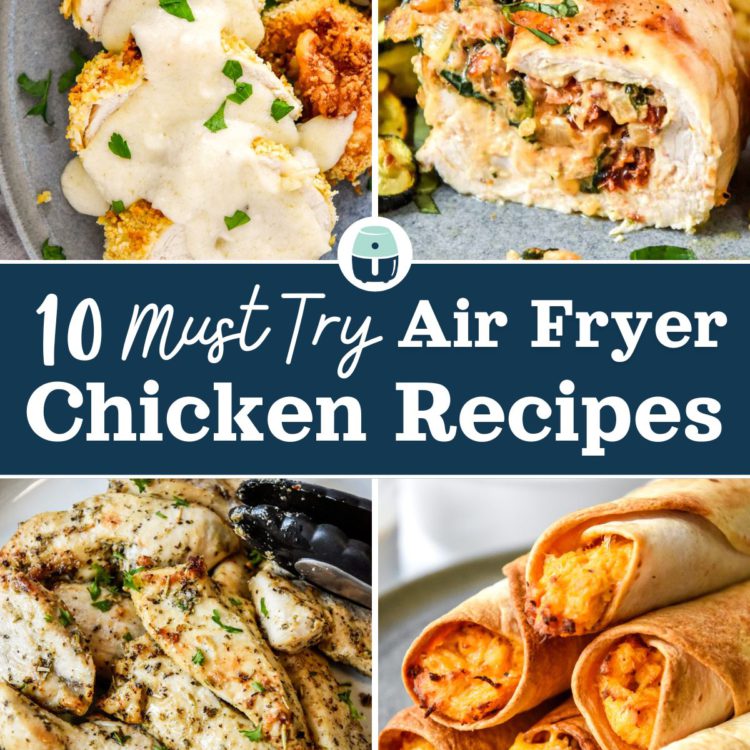 10 must try air fryer chicken recipes cover image with text and cooked chicken pictures.