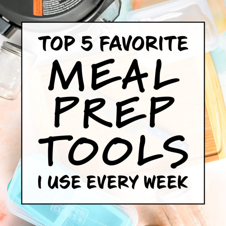 top 5 favorite meal prep tools text cover.