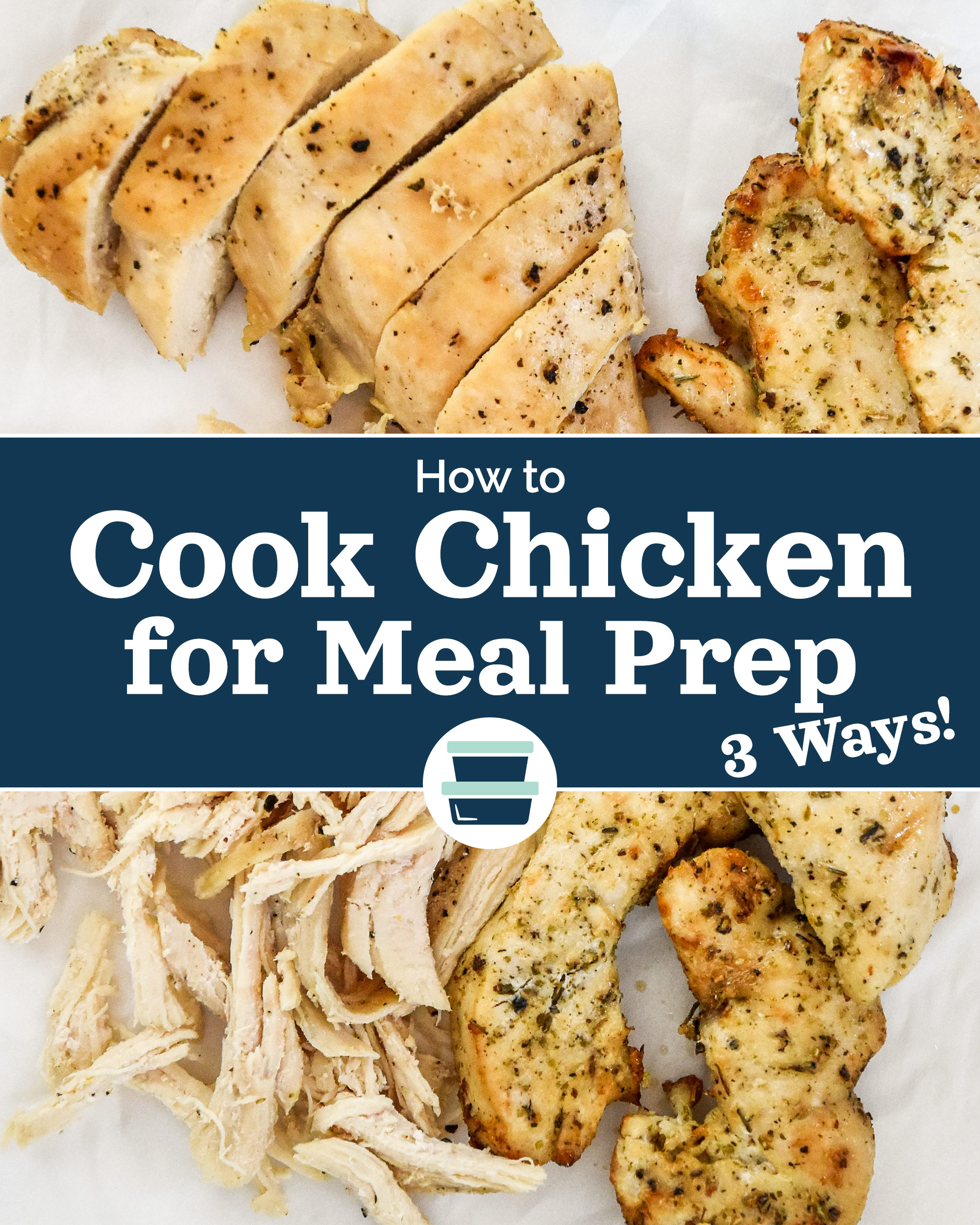 How to Cook Chicken for Meal Prep 3 Ways