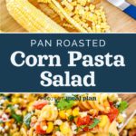 decorative pin image for pan roasted corn pasta salad.